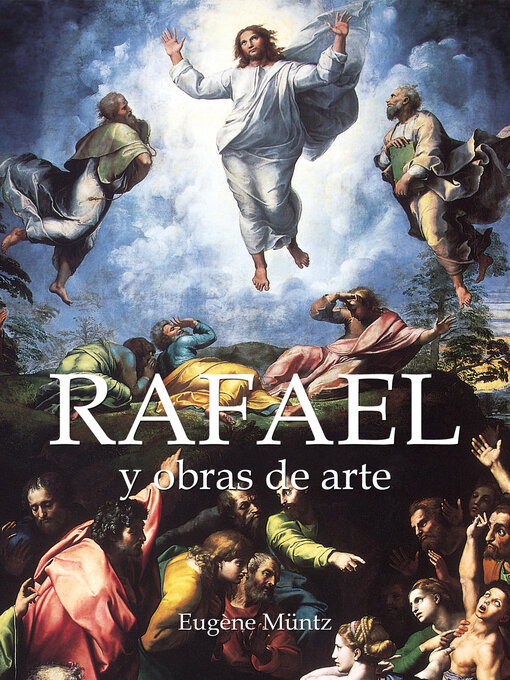 Title details for Rafael y obras de arte by Eugène Müntz - Wait list